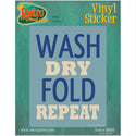 Wash Dry Fold Repeat Laundry Vinyl Sticker