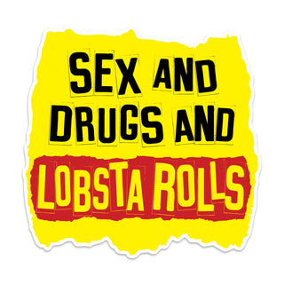 Sex Drugs & Lobsta Rolls Die Cut Vinyl Sticker
