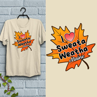 Maine I Love Sweata Weatha Autumn Leaf T-Shirt Adult Unisex, 100% Cotton, S-XXL