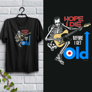Hope I Die Before I Get Old Black T-Shirt, 100% Cotton S-XXL, Unisex Rock and Roll Tshirt