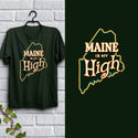 Maine Is My High Adult Unisex T-Shirt S-2X 100% Cotton Adult