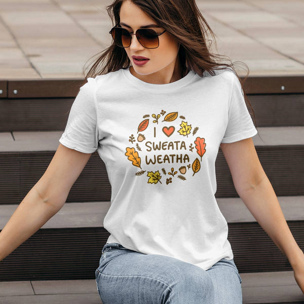 I Love Sweata Weatha Fall Design Women's Slim Fit T-shirt S-2X