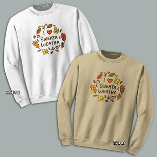 I Love Sweata Weatha Fall Wreath Sweatshirt Adult Unisex S-XXL