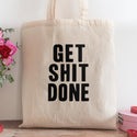 Get Shit Done Tote Bag Large Canvas Tote Grocery Totes