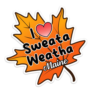 Maine I Love Sweata Weatha Die Cut Sticker