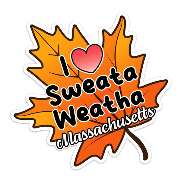 Massachusetts I Love Sweata Weatha Die Cut Sticker