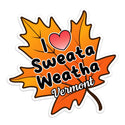 Vermont I Love Sweata Weatha Die Cut Sticker