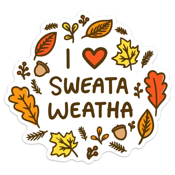 I Love Sweata Weatha New England Die Cut Vinyl Sticker