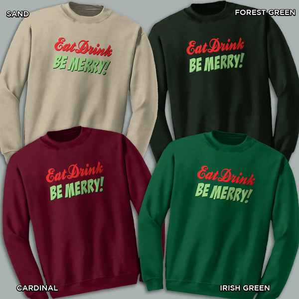 Eat Drink and Be Merry Sweatshirt Adult Unisex S-XXL