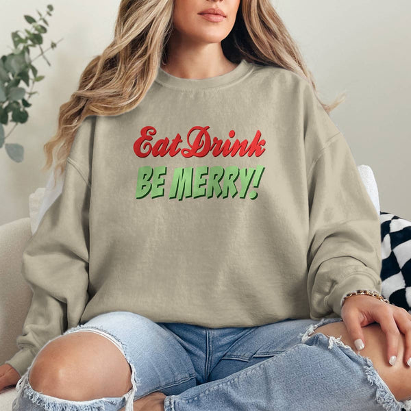 Eat Drink and Be Merry Sweatshirt Adult Unisex S-XXL