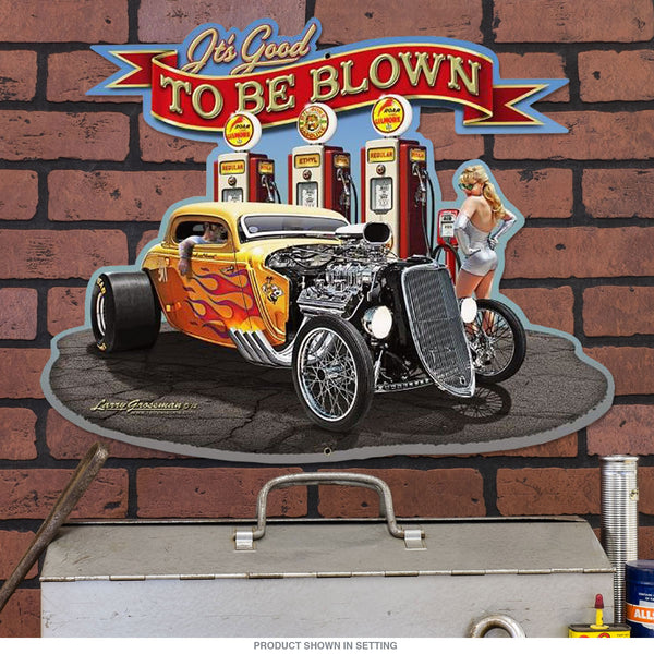 Its Good To Be Blown Hot Rod Sign Large Cut Out 26 x 21