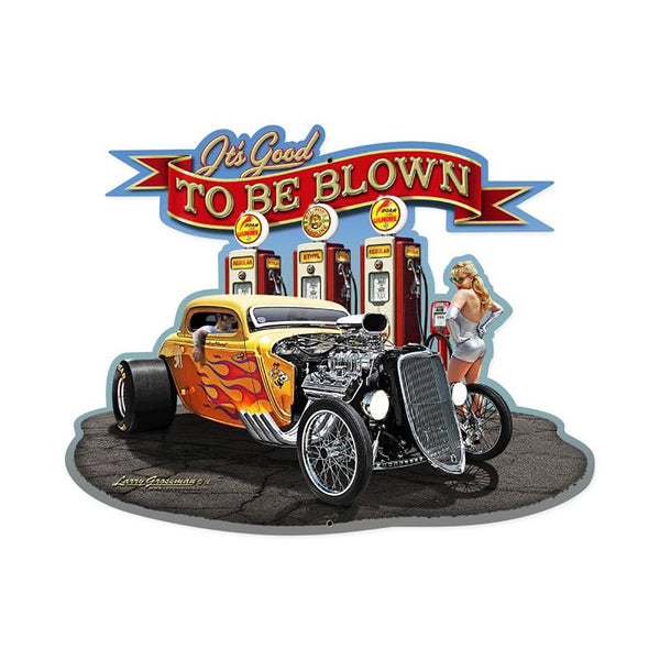 Its Good To Be Blown Hot Rod Sign Large Cut Out 26 x 21
