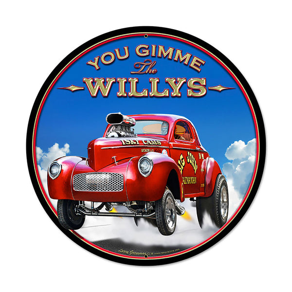 You Gimme Willys Hot Rod Metal Sign Large Round 28 x 28