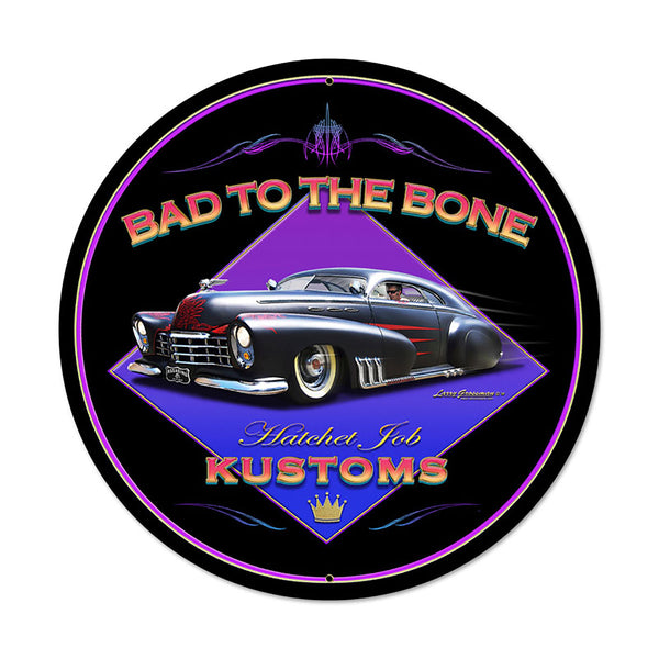 Bad To The Bone Kustoms Hot Rod Metal Sign Large Round 28 x 28