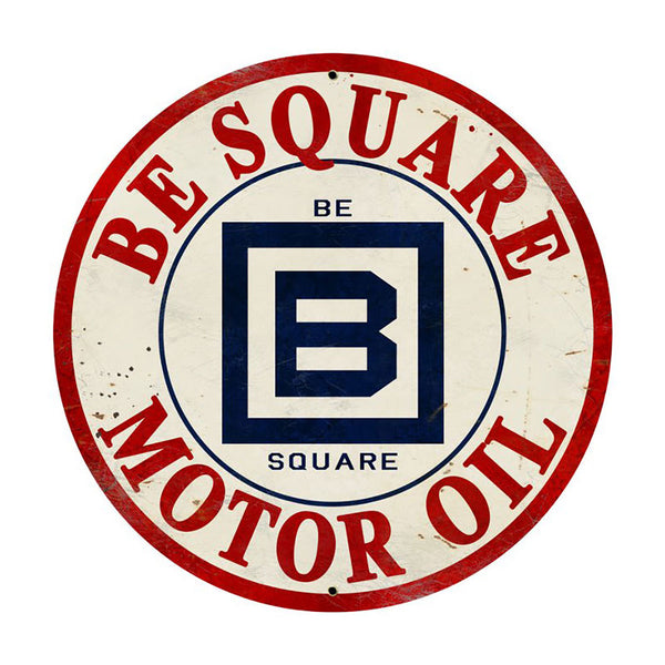Be Square Motor Oil Metal Sign Large Round 28 x 28