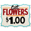 Cut Flowers One Dollar Large Metal Sign Cut Out