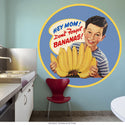 Hey Mom Dont Forget Bananas Boy Wall Decal