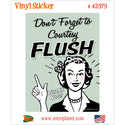 Dont Forget To Courtesy Flush Vinyl Sticker