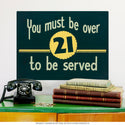 Over 21 Served Bar Wall Decal