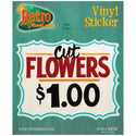 Cut Flowers For Sale 1 Dollar Vinyl Sticker