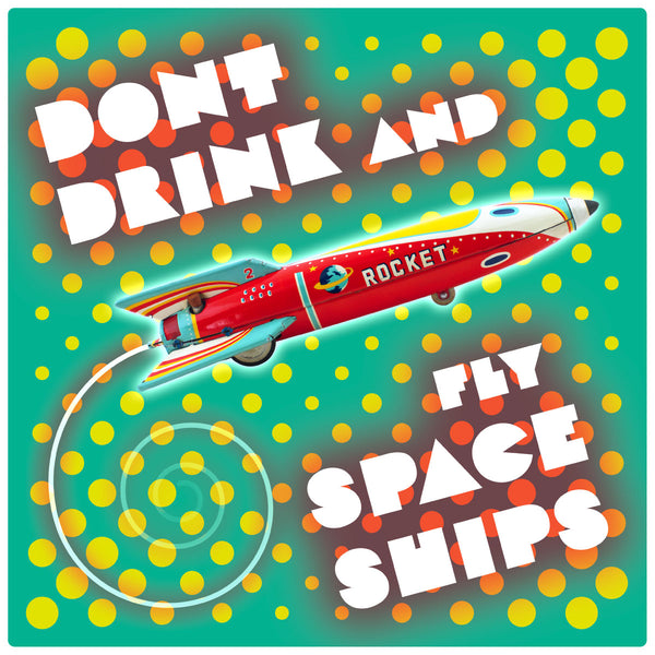 Dont Drink And Fly Space Ships Wall Decal