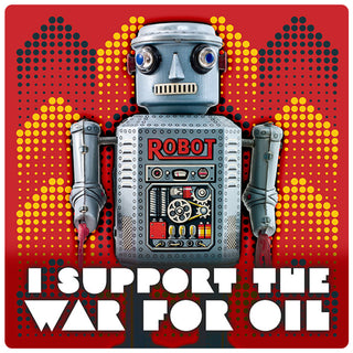 I Support the War for Oil Toy Robot Vinyl Sticker