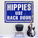 Hippies Use Back Door 60s Style Wall Decal