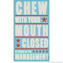 Chew with Mouth Closed Management Wall Decal