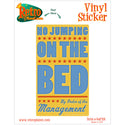 No Jumping on the Bed Management Sticker