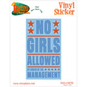No Girls Allowed Management Vinyl Sticker