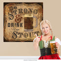 Be Strong Drink Stout Beer Wall Decal