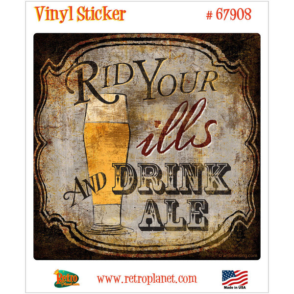 Rid Your Ills Drink Ale Beer Vinyl Sticker