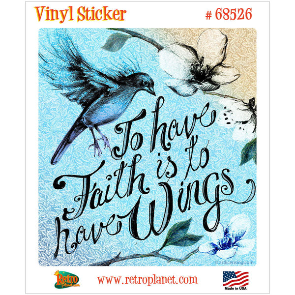 Faith Is To Have Wings Birds Vinyl Sticker