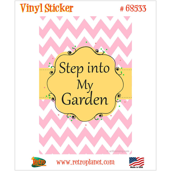 Step Into My Garden Vinyl Sticker