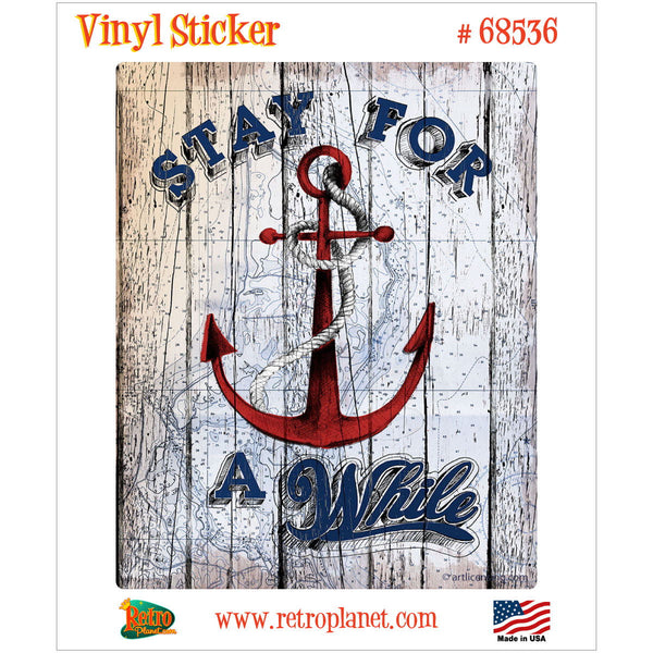 Stay For A While Anchor Vinyl Sticker