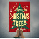 Cut Your Own Christmas Trees Floor Graphic
